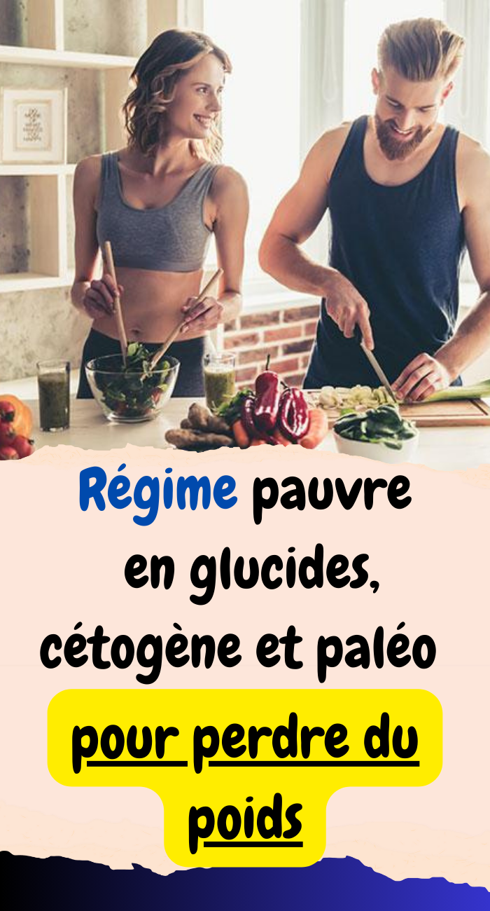 Régime pauvre
 en glucides, cétogène et paléo 