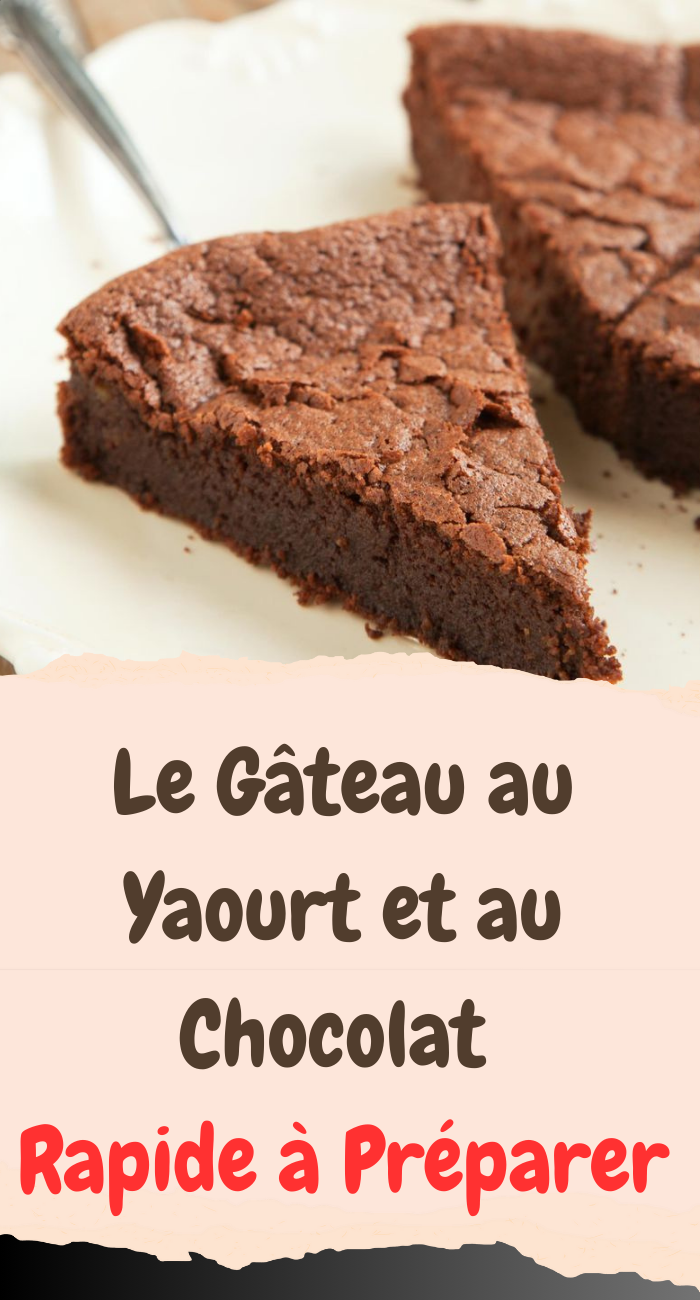 Le Gâteau au Yaourt et au Chocolat Rapide à Préparer