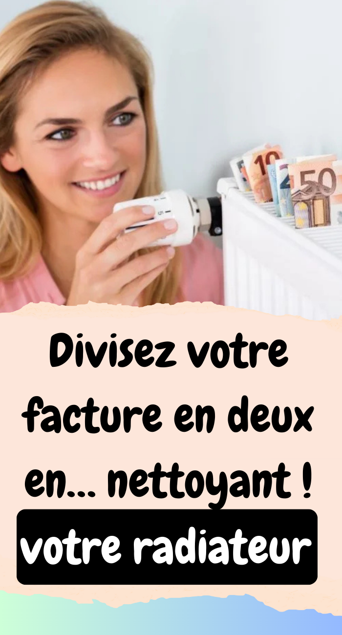 Réduisez Votre Facture de Moitié en Nettoyant Votre Radiateur !