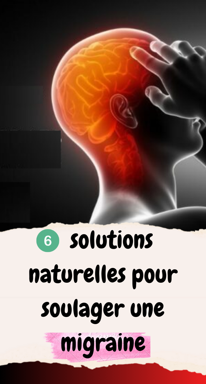 6 solutions naturelles pour soulager une migraine