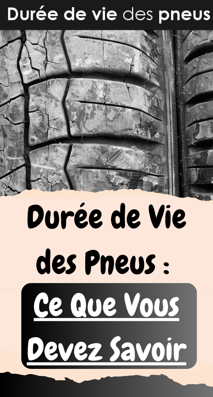 Durée de Vie des Pneus