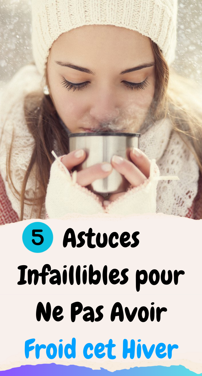 5 Astuces Infaillibles pour Ne Pas Avoir Froid cet Hiver