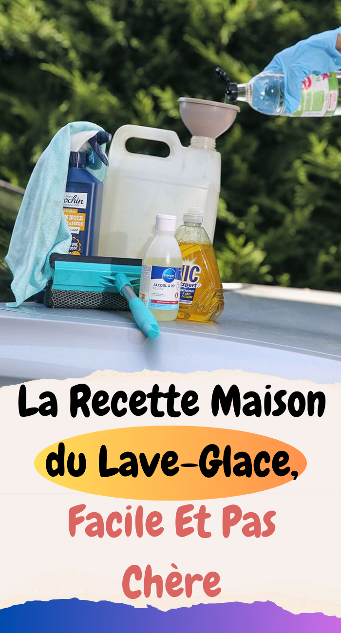 La Recette Maison du Lave-Glace