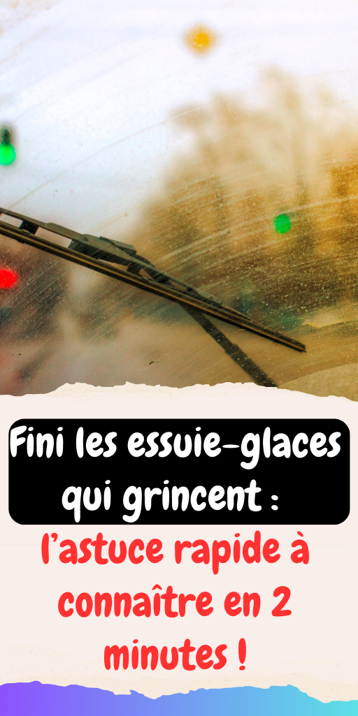  essuie-glaces qui grincent 