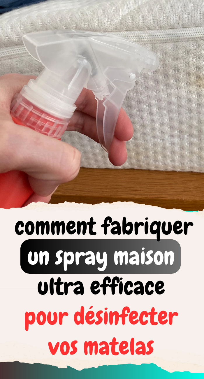 un spray maison ultra efficace pour désinfecter vos matelas