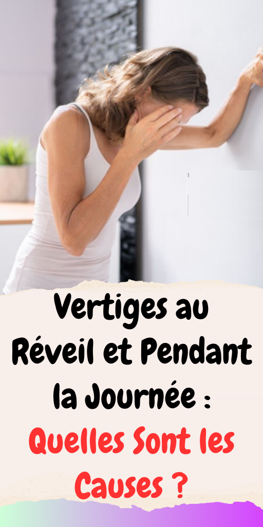 Vertiges au Réveil et Pendant la Journée