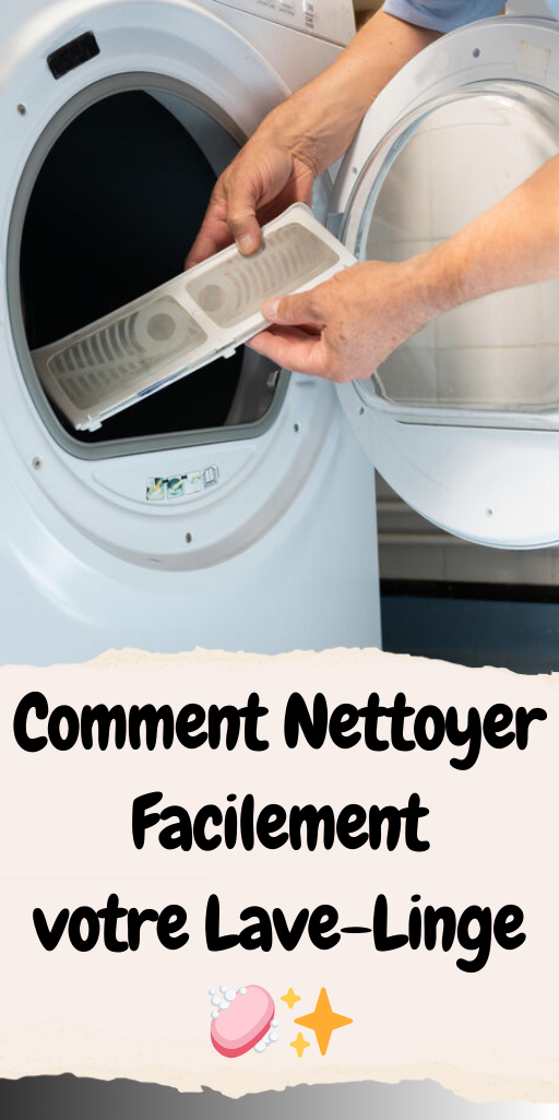 Nettoyez Facilement votre Lave-Linge